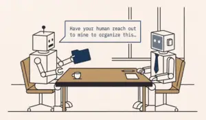Have your human reach out to mine